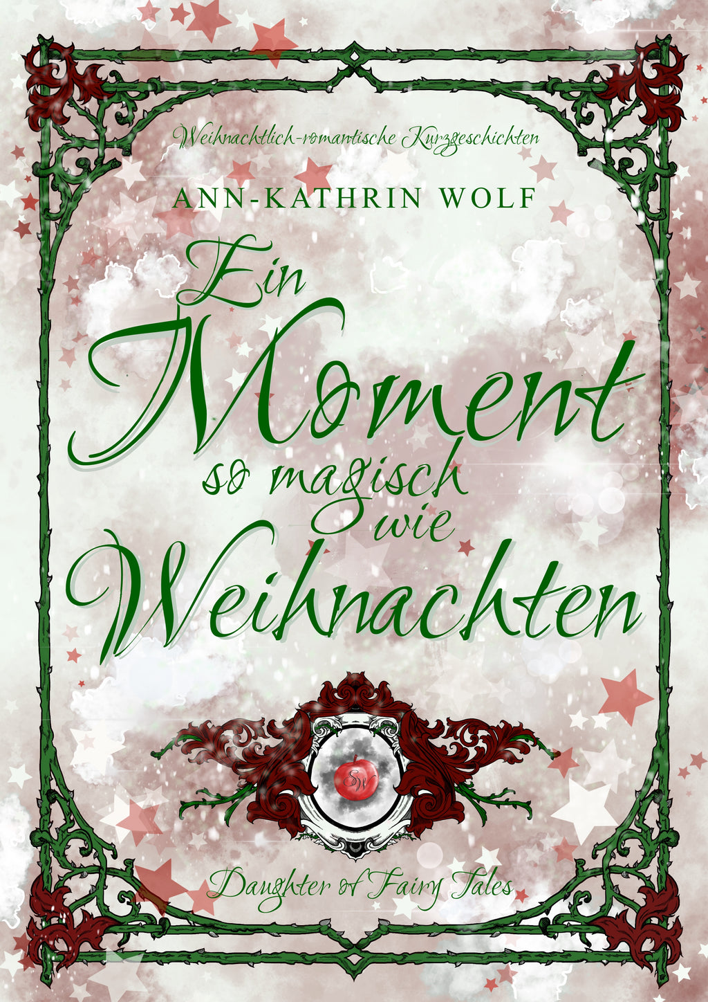 Ein Moment so magisch wie Weihnachten (Daughter of Fairy Tales - Kurzgeschichtensammelband)