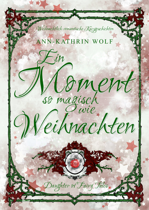 Ein Moment so magisch wie Weihnachten (Daughter of Fairy Tales - Kurzgeschichtensammelband)